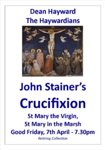 John Stainer's Crucifixion. Good Friday 7th April, St Mary in the Marsh Church